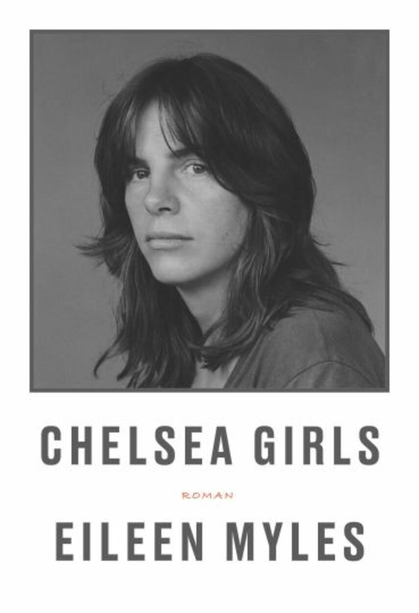 Eileen Myles (f. 1949): Chelsea girls : roman