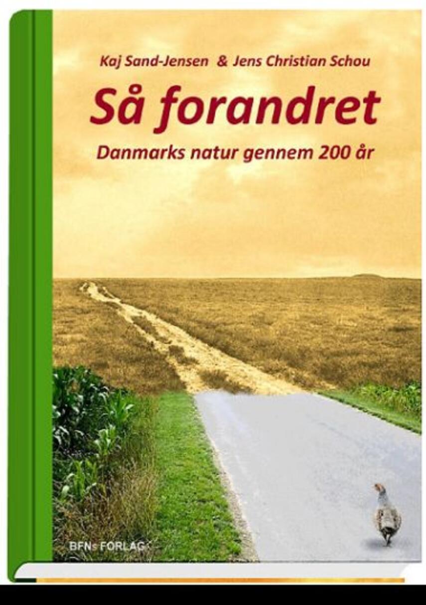 Kaj Sand-Jensen, Jens Christian Schou (f. 1954): Så forandret : Danmarks natur gennem 200 år