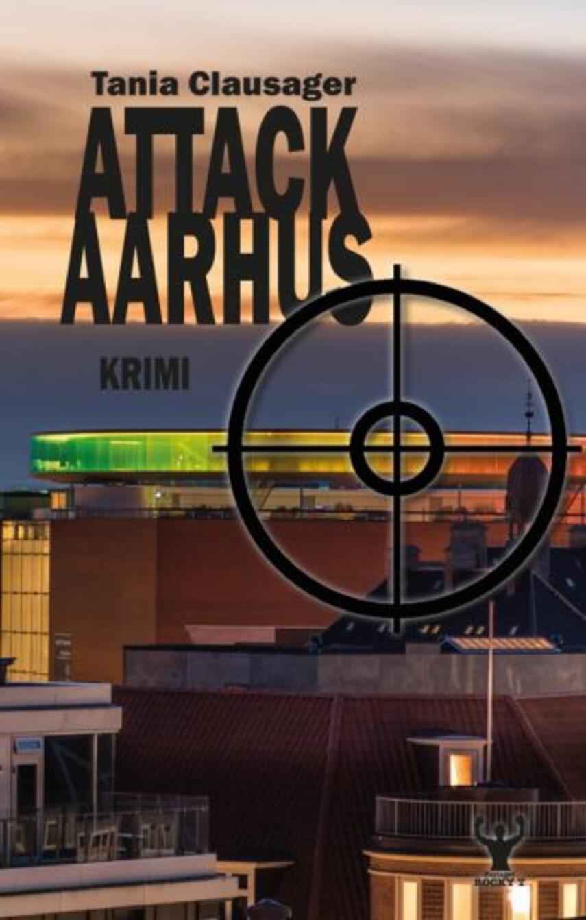 Tania Clausager: Attack Aarhus : krimi