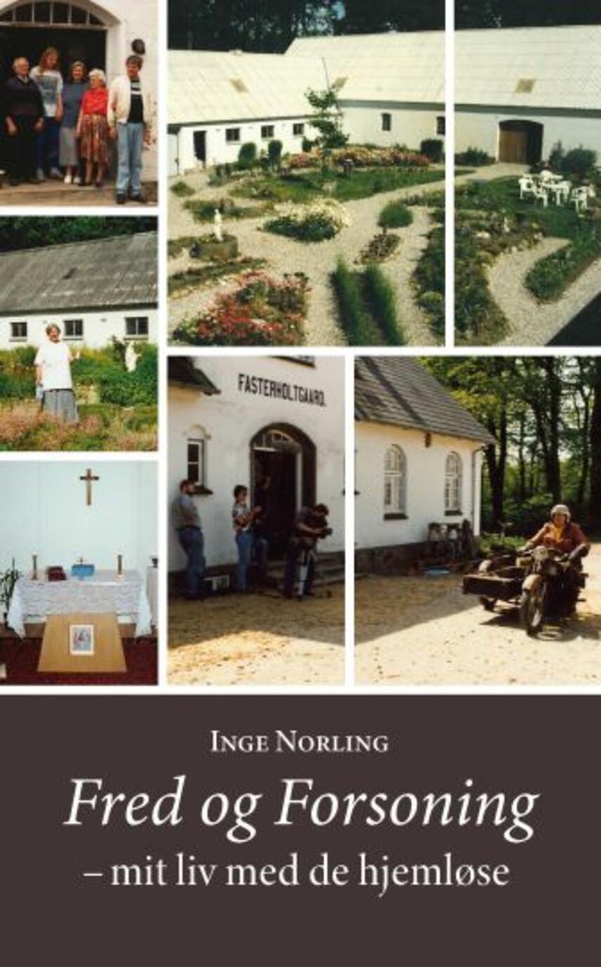 Inge Norling (f. 1933): Fred og forsoning : mit liv med de hjemløse