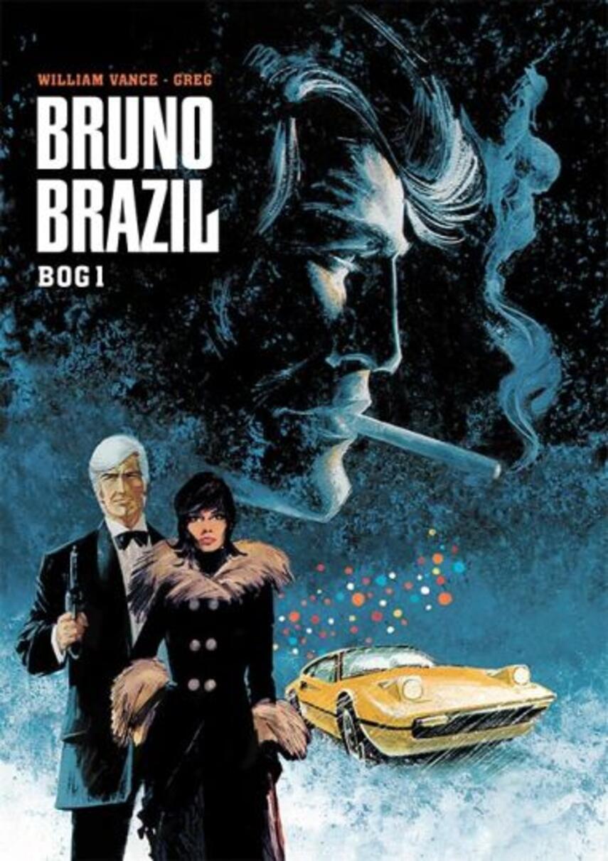 Greg, William Vance: Bruno Brazil. Bog 1, Hajen, der døde to gange : Alligatorkommandoet : Øjne uden ansigt