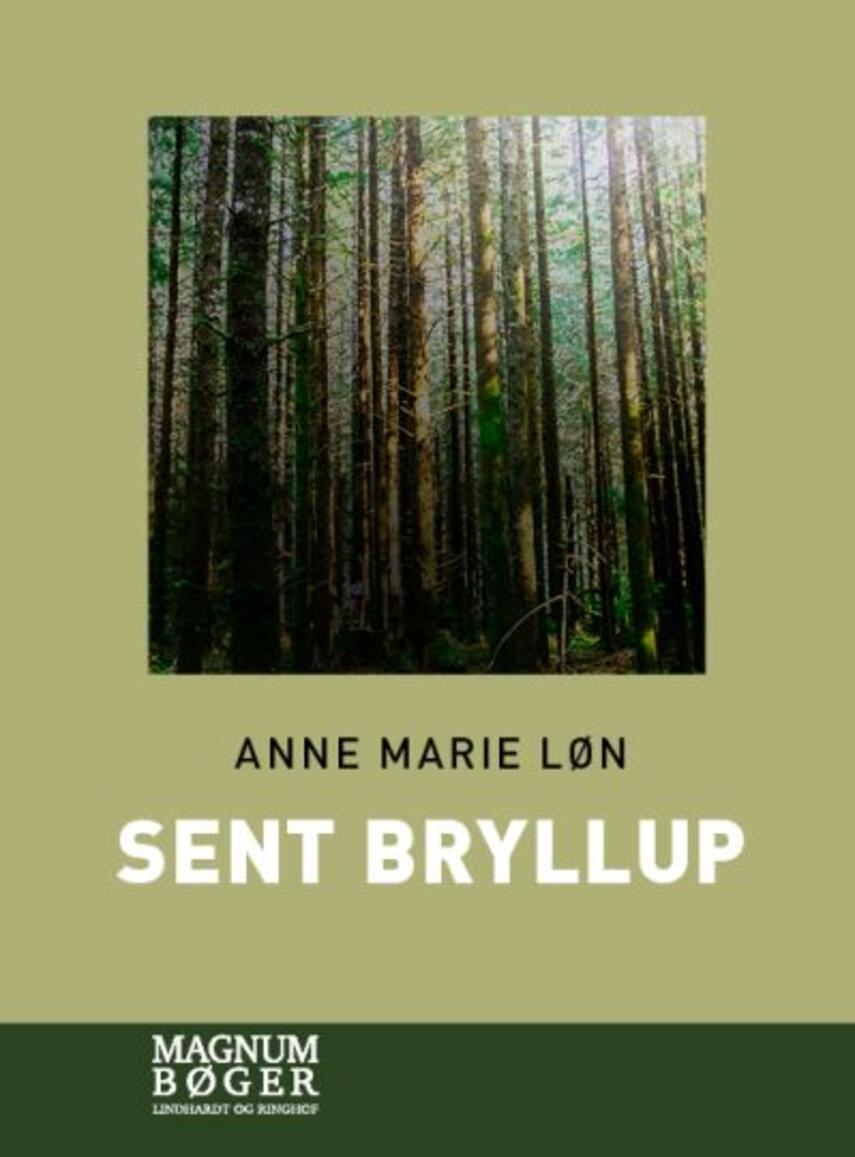 Anne Marie Løn: Sent bryllup : roman (Magnumbøger)