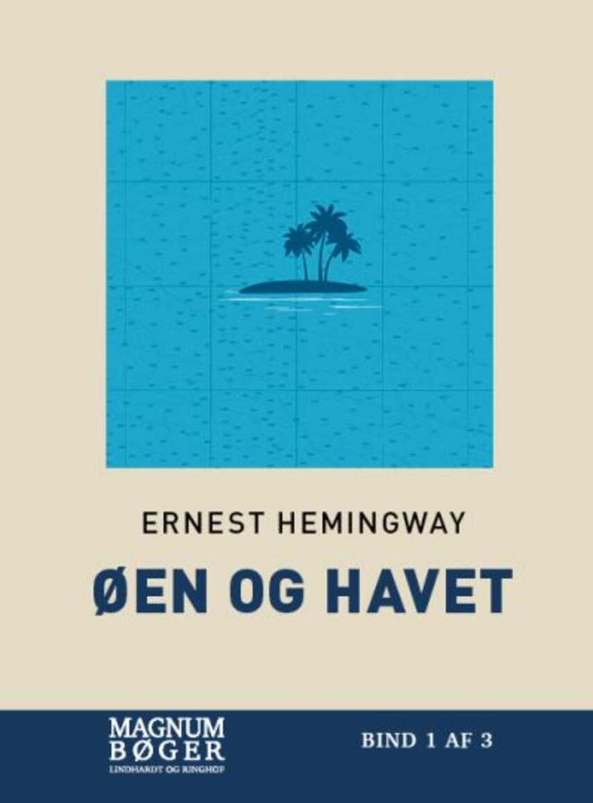 Ernest Hemingway: Øen og havet. Bind 3 (Magnumbøger)