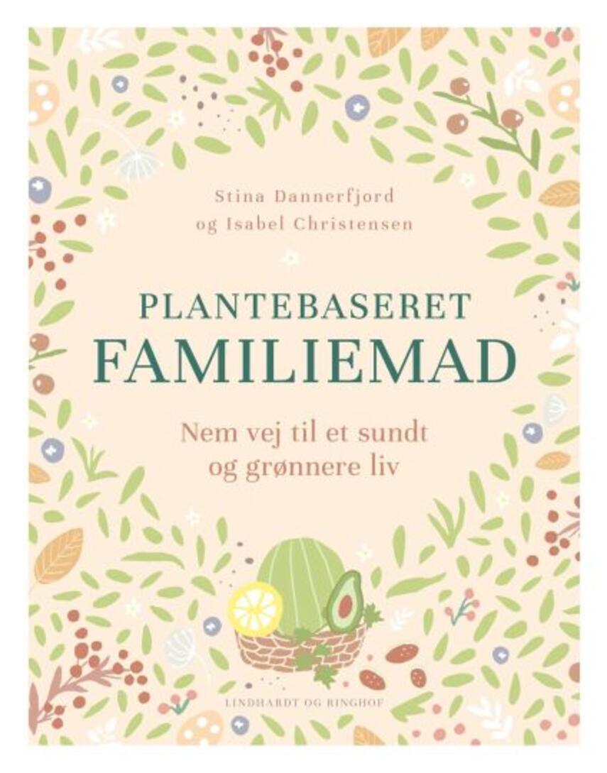 Stina Dannerfjord, Isabel Christensen: Plantebaseret familiemad : nem vej til et sundt og grønnere liv