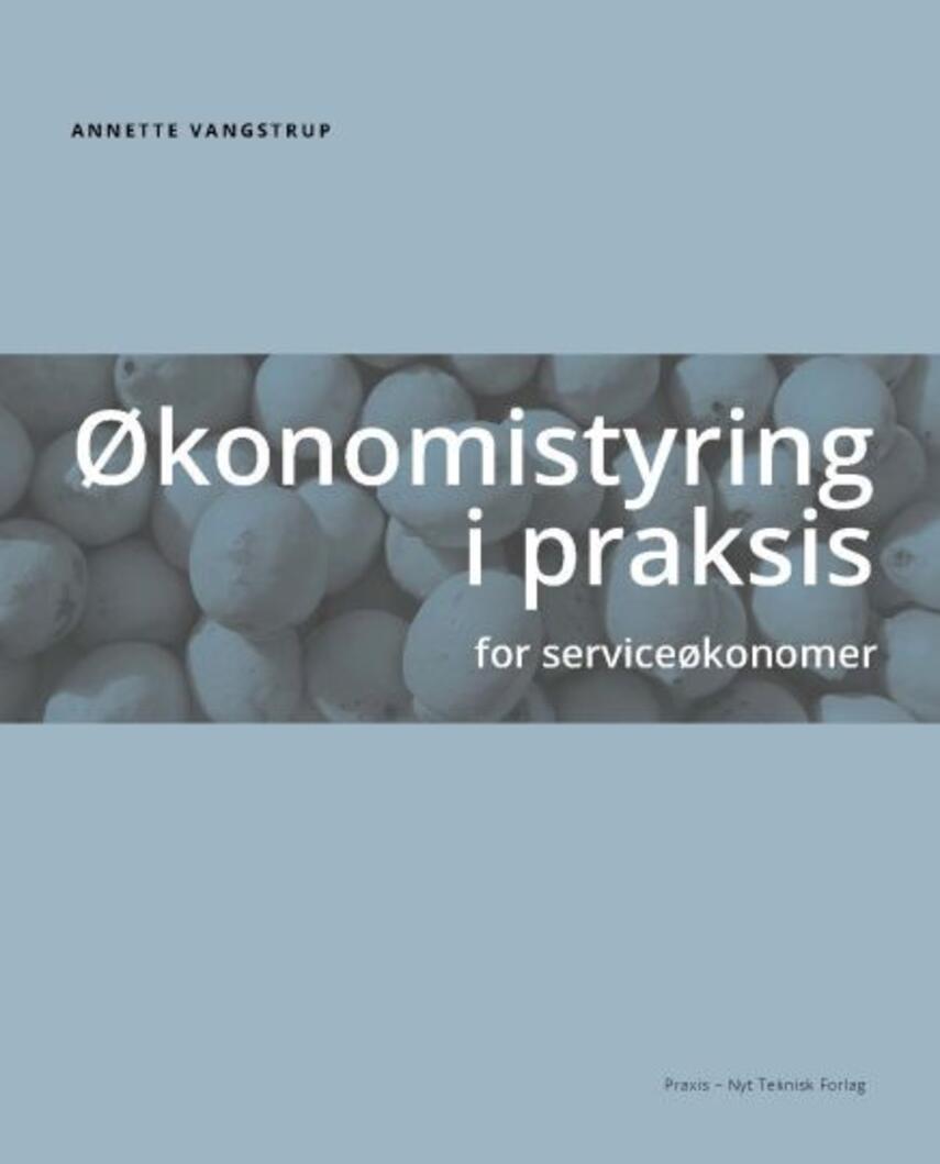 Annette Vangstrup: Økonomistyring i praksis : for serviceøkonomer