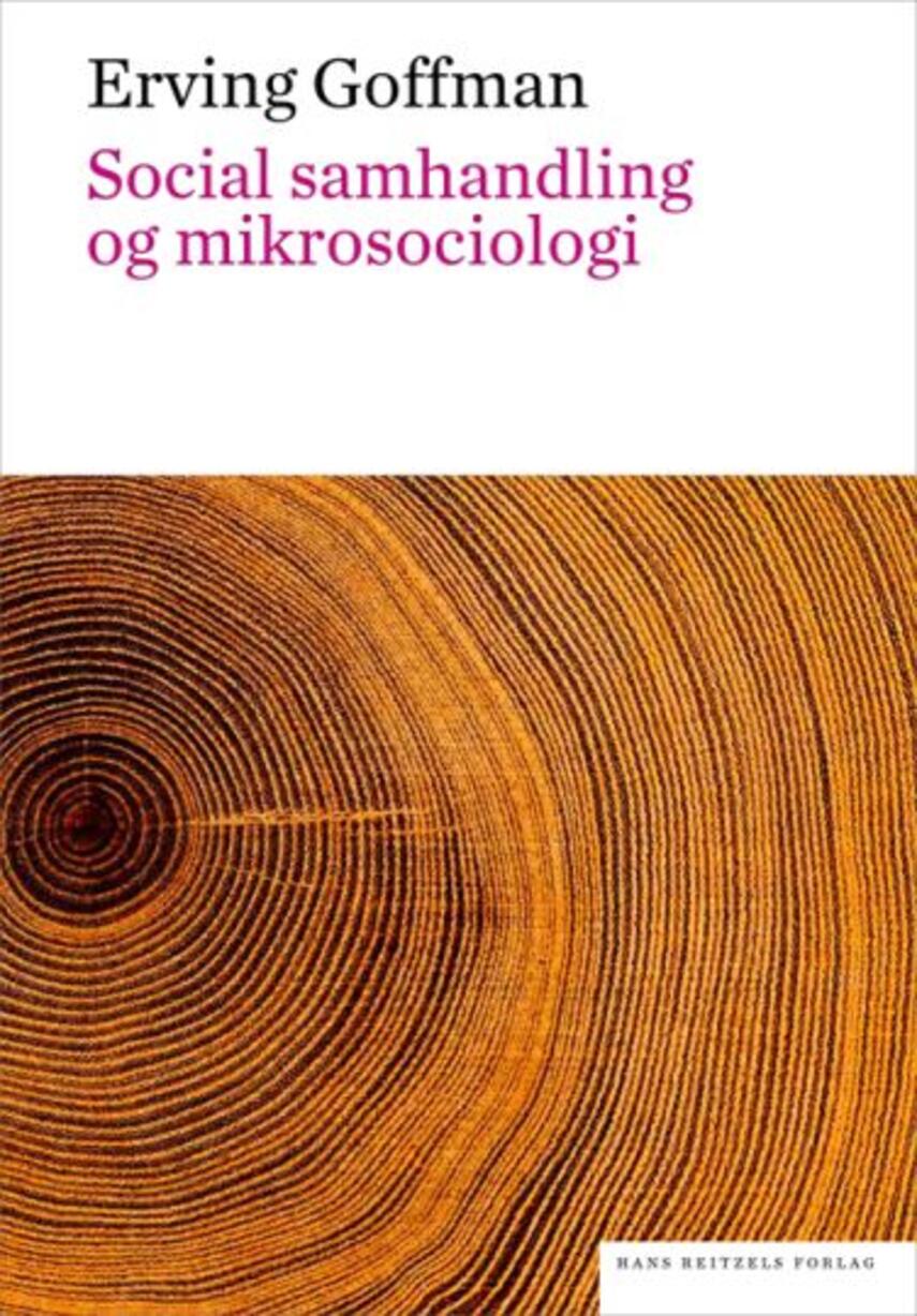 Erving Goffman: Social samhandling og mikrosociologi : en tekstsamling
