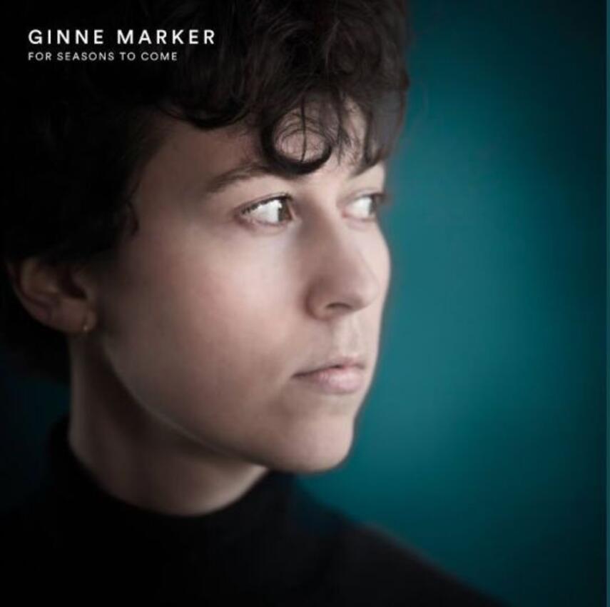 Ginne Marker: For seasons to come