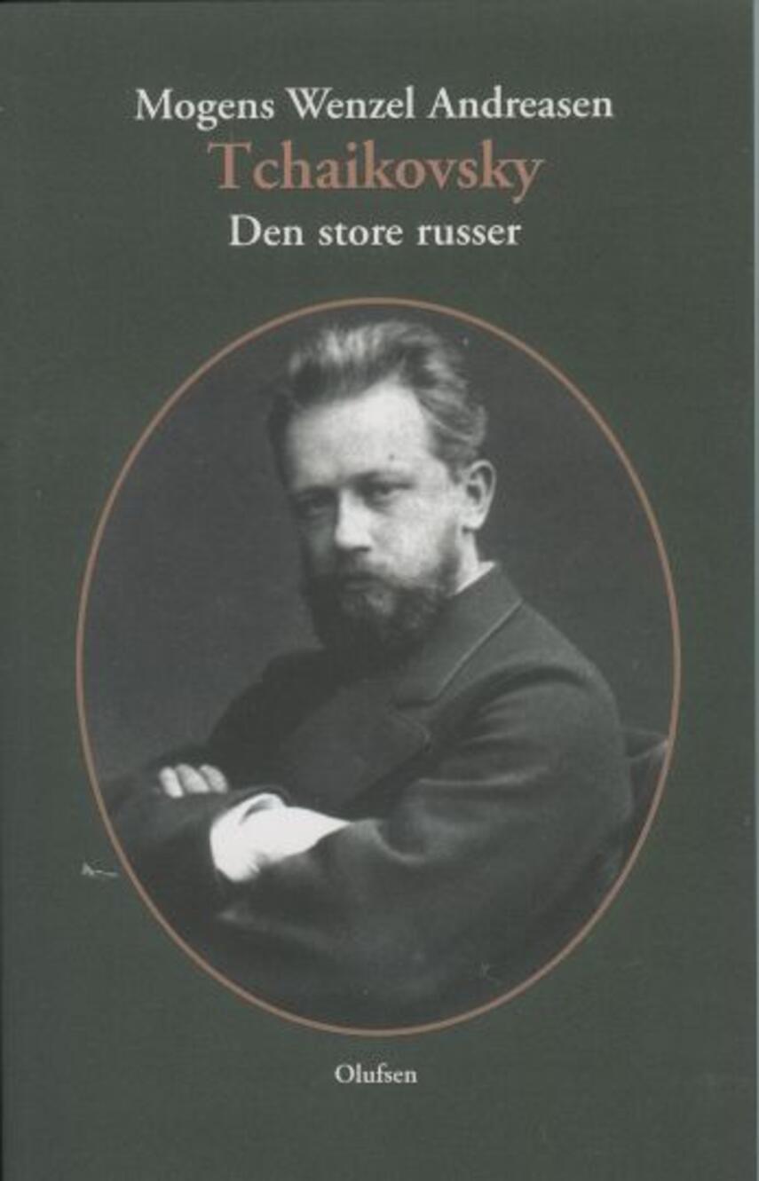 Mogens Wenzel Andreasen: Tchaikovsky - den store russer