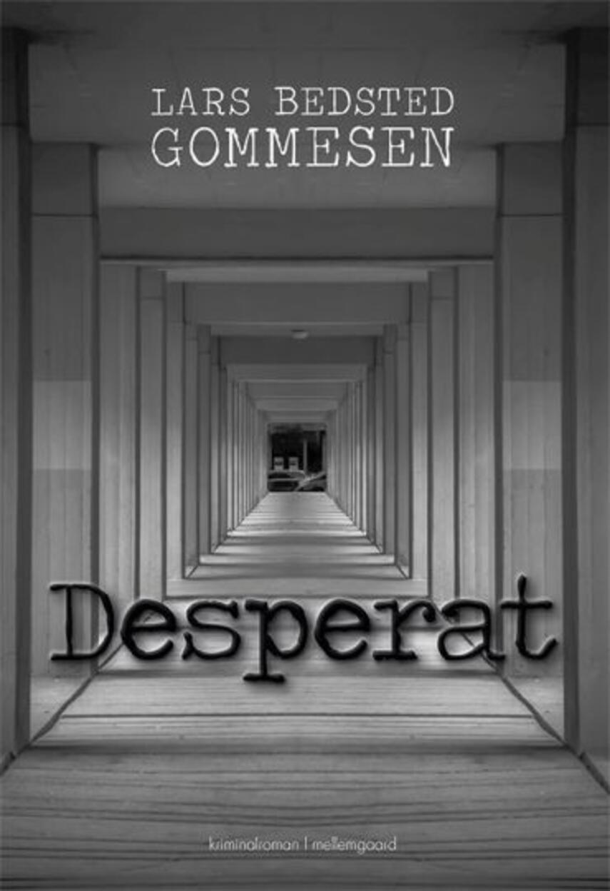 Lars Bedsted Gommesen: Desperat