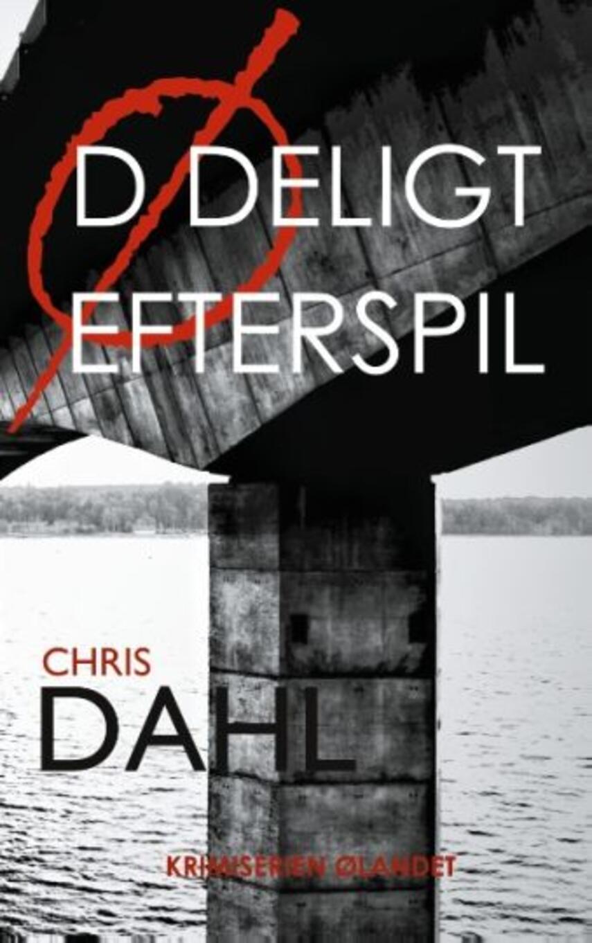 Chris Dahl: Dødeligt efterspil : krimi