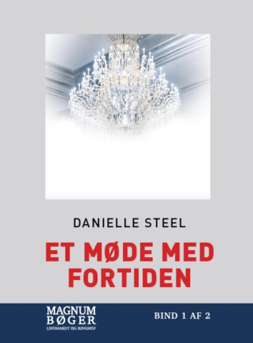 Danielle Steel: Et møde med fortiden. Bind 1 (Magnumbøger)