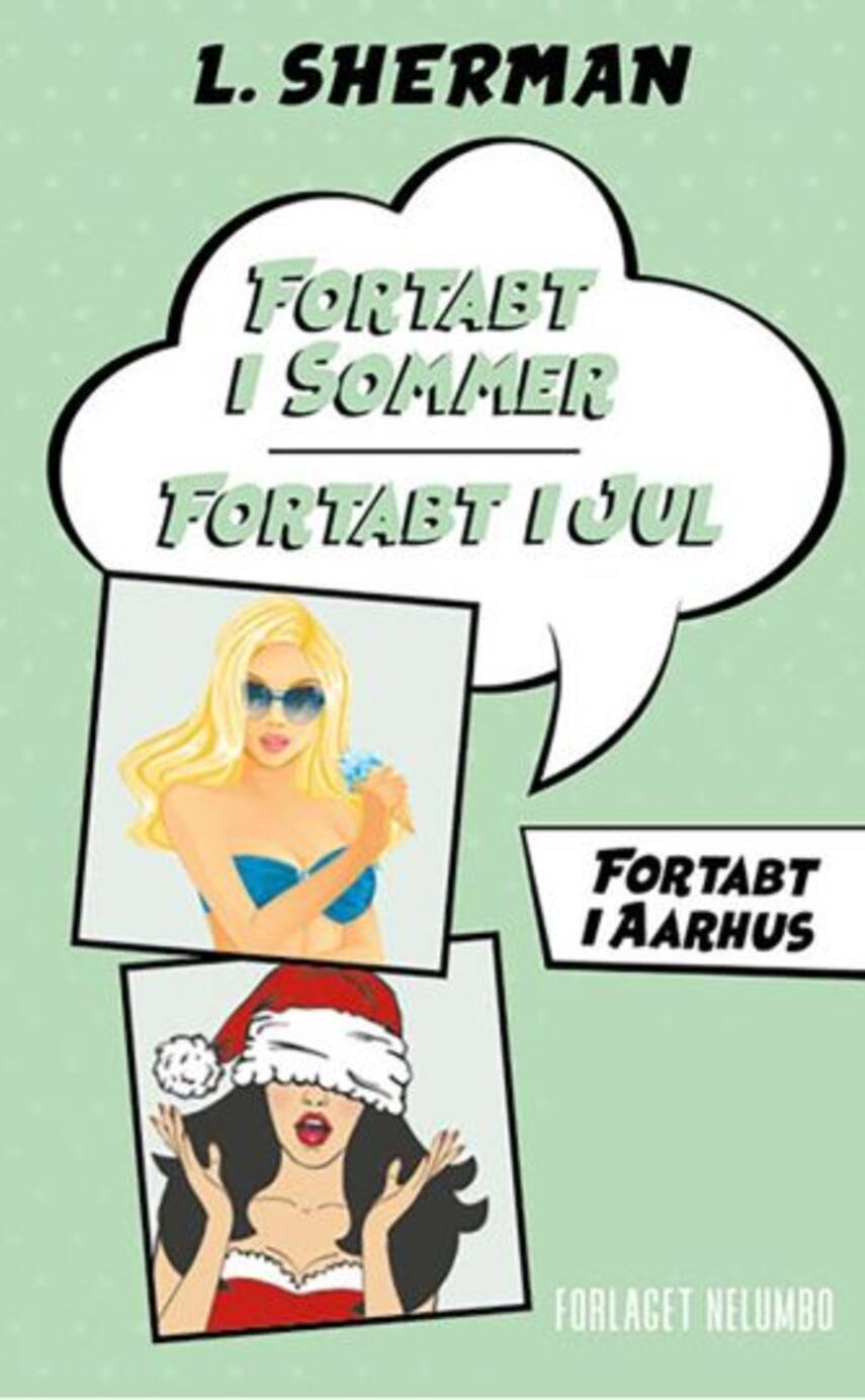 L. Sherman: Fortabt i sommer & Fortabt i jul : to noveller i Fortabt i Aarhus-serien