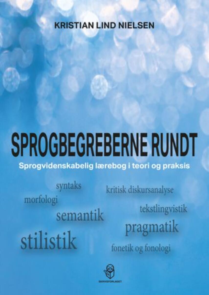 Kristian Lind Nielsen (f. 1986): Sprogbegreberne rundt : sprogvidenskabelig lærebog i teori og praksis