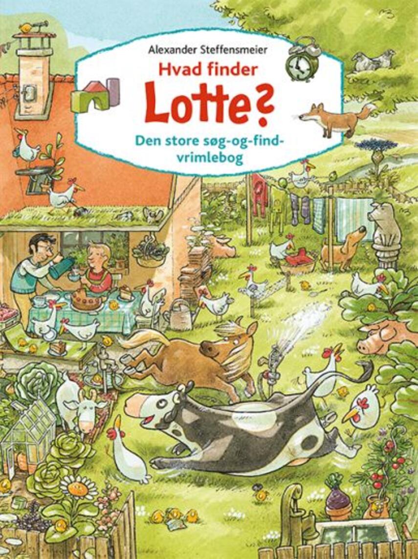 Alexander Steffensmeier: Hvad finder Lotte? : den store søg-og-find-vrimlebog