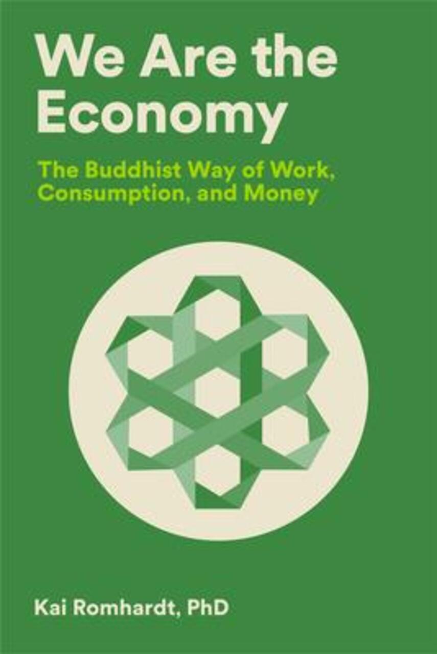 Kai Romhardt: We are the economy : the buddhist way of work, consumption, and money