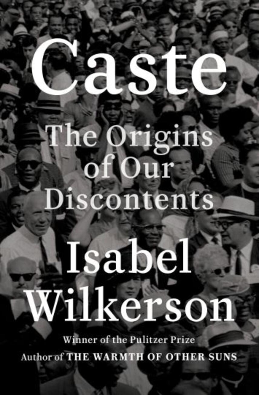 Isabel Wilkerson: Caste : the origins of our discontents