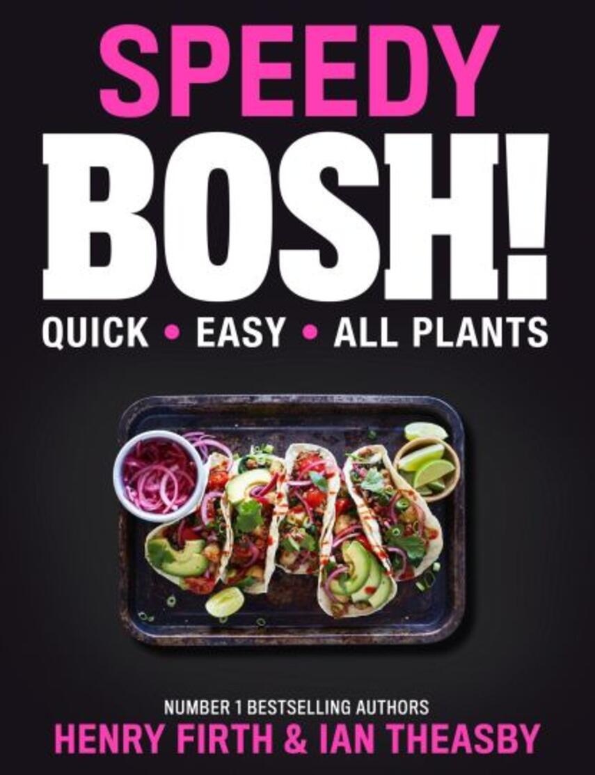 Henry Firth, Ian Theasby: Speedy bosh! : quick, easy, all plants