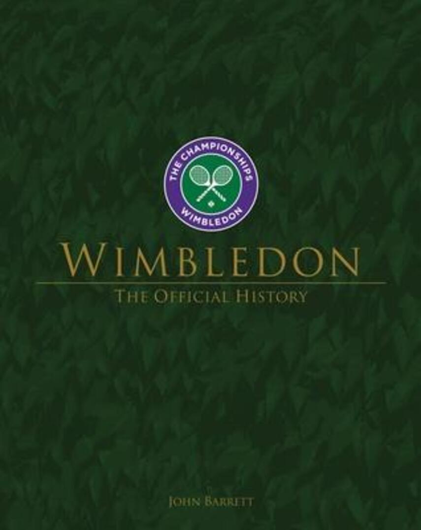 John Barrett: Wimbledon : the official history