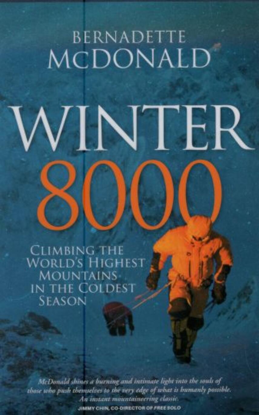 Bernadette McDonald: Winter 8000 : climbing the world's highest mountains in the coldest season