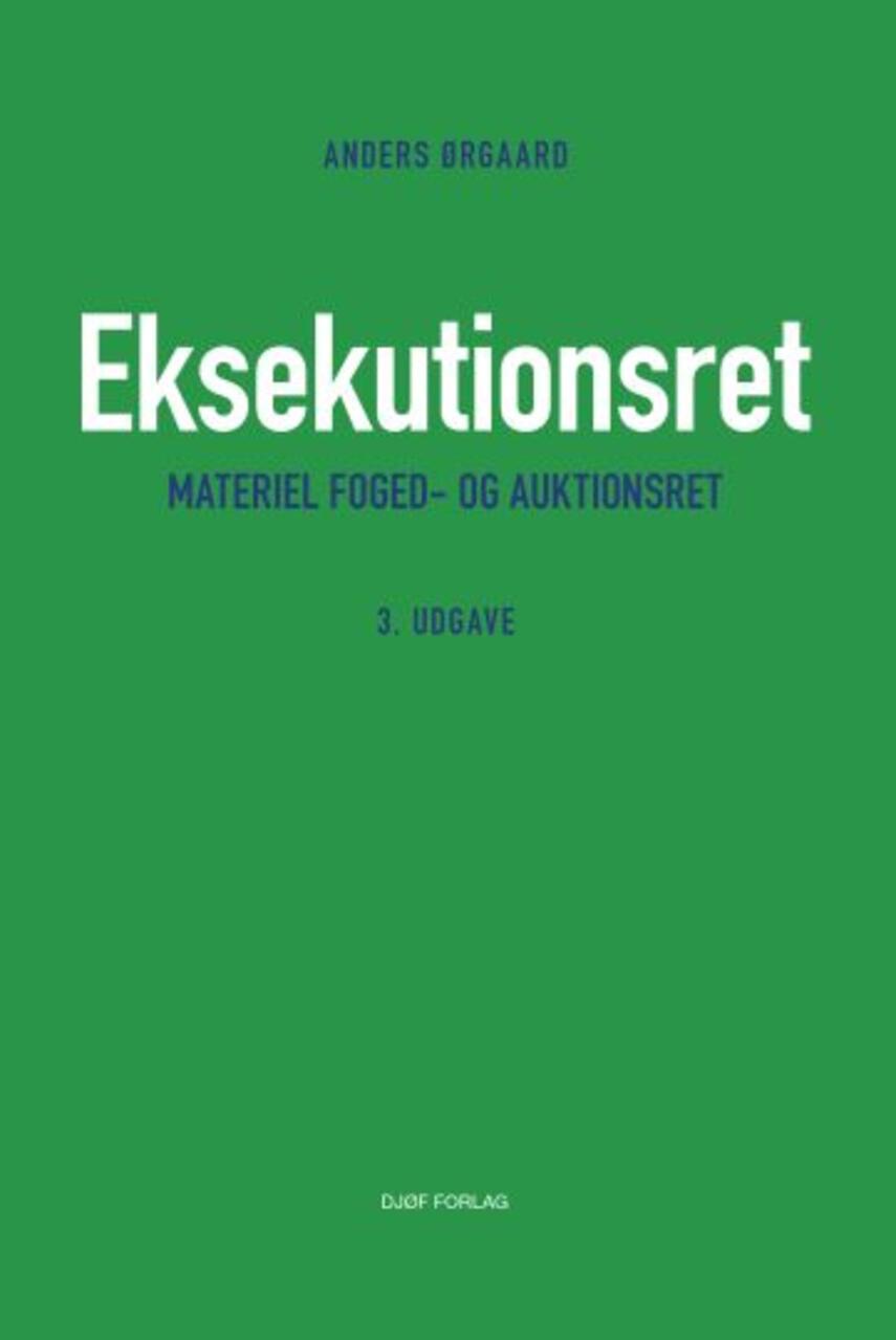 Anders Ørgaard: Eksekutionsret : materiel foged- og auktionsret