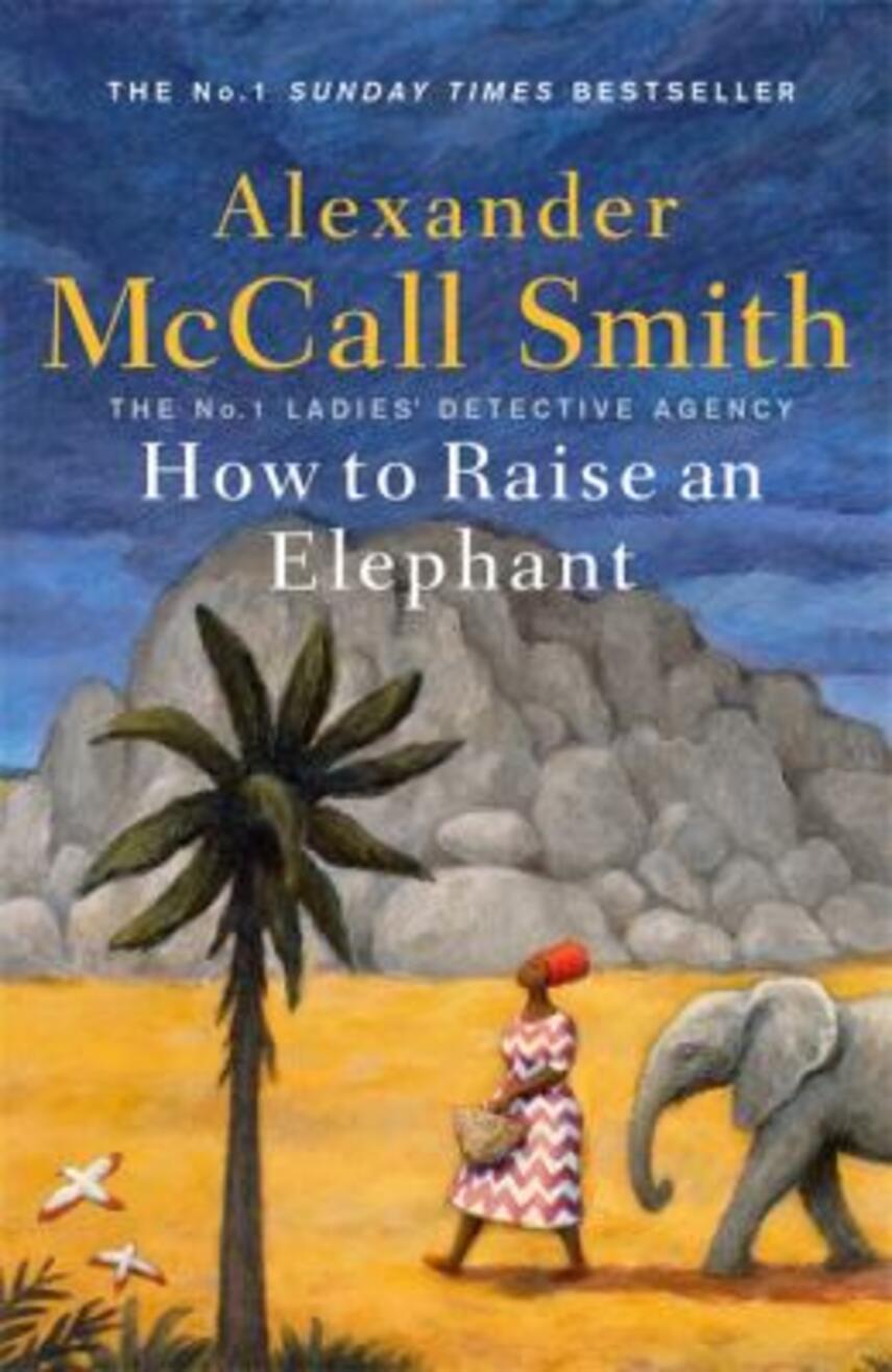 Alexander McCall Smith: How to raise an elephant