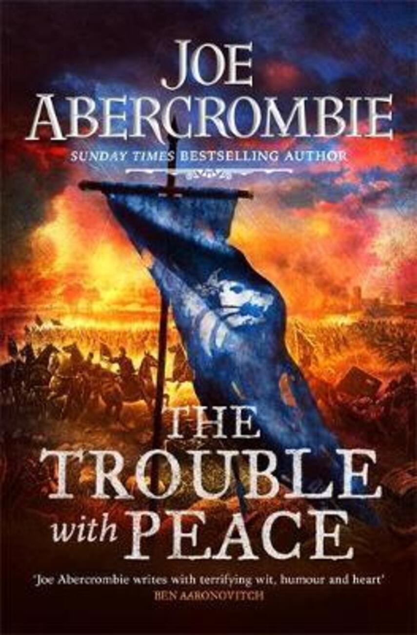 Joe Abercrombie: The trouble with peace