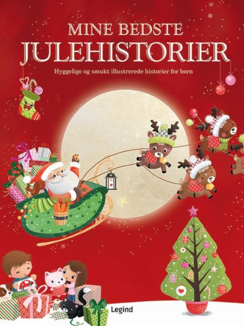 Mireille Saver: Mine bedste julehistorier : hyggelige og smukt illustrerede historier for børn