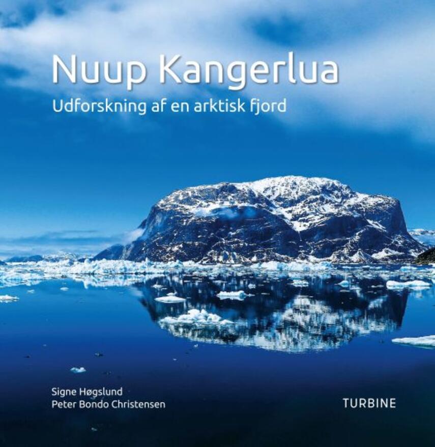 Signe Høgslund, Peter Bondo Christensen: Nuup Kangerlua : udforskning af en arktisk fjord