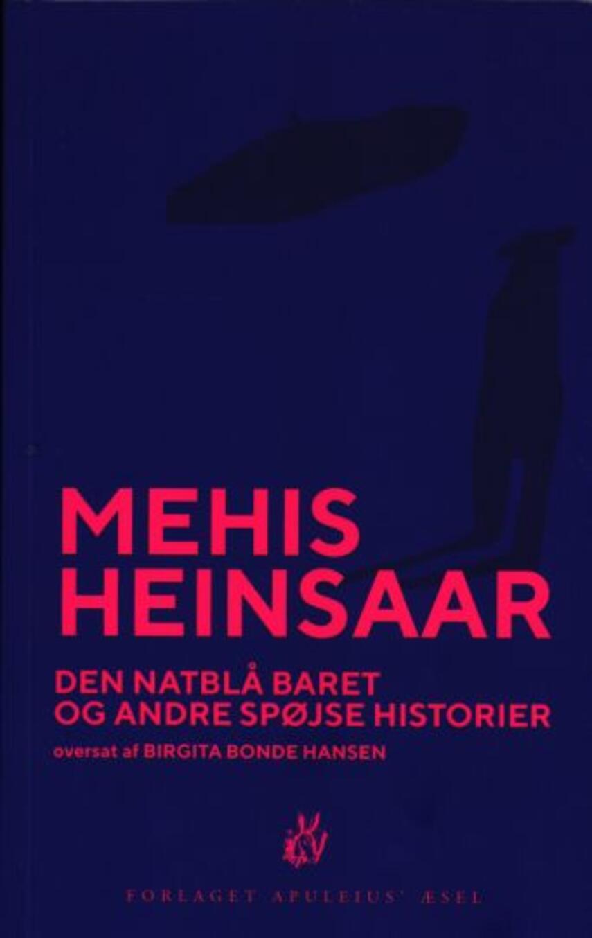 Mehis Heinsaar (f. 1973): Den natblå baret og andre spøjse historier