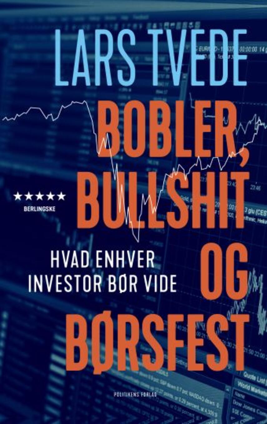 Lars Tvede: Bobler, bullshit og børsfest : hvad enhver investor bør vide