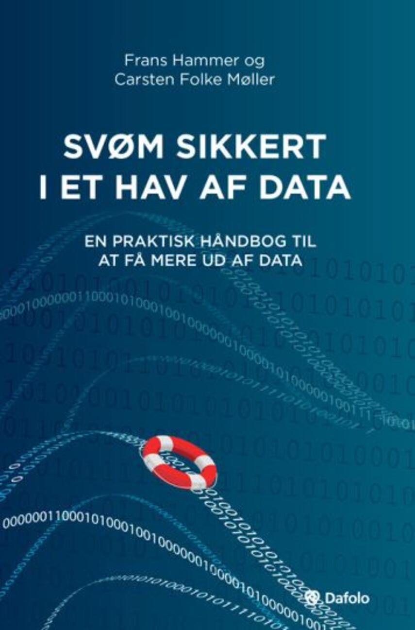 Frans Hammer, Carsten Folke Møller: Svøm sikkert i et hav af data : en praktisk håndbog til at få mere ud af data