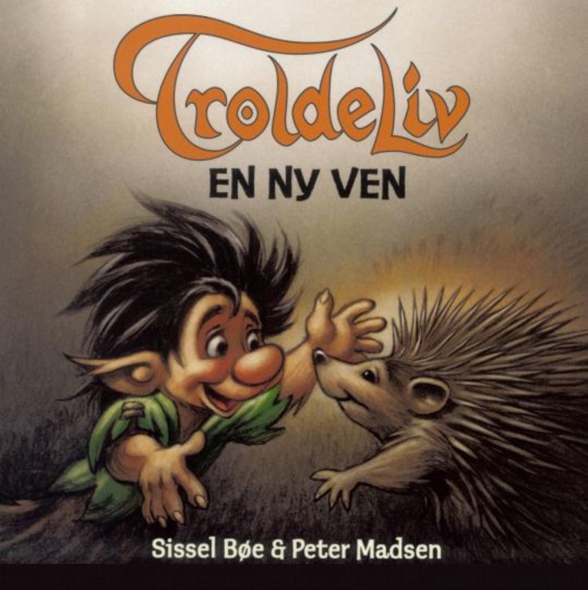 Sissel Bøe, Peter Madsen (f. 1958): En ny ven : en troldebog