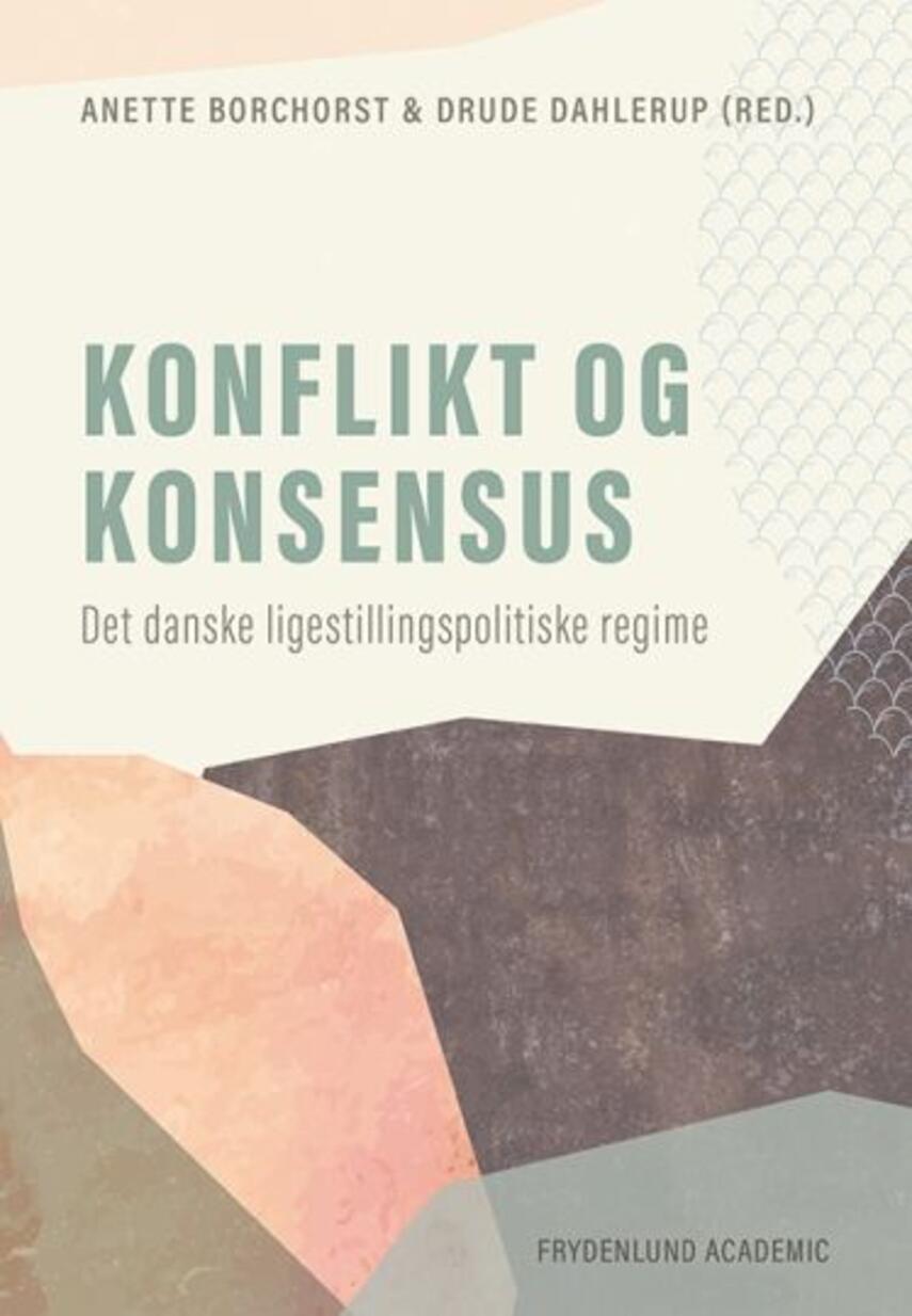 : Konflikt og konsensus : det danske ligestillingspolitiske regime