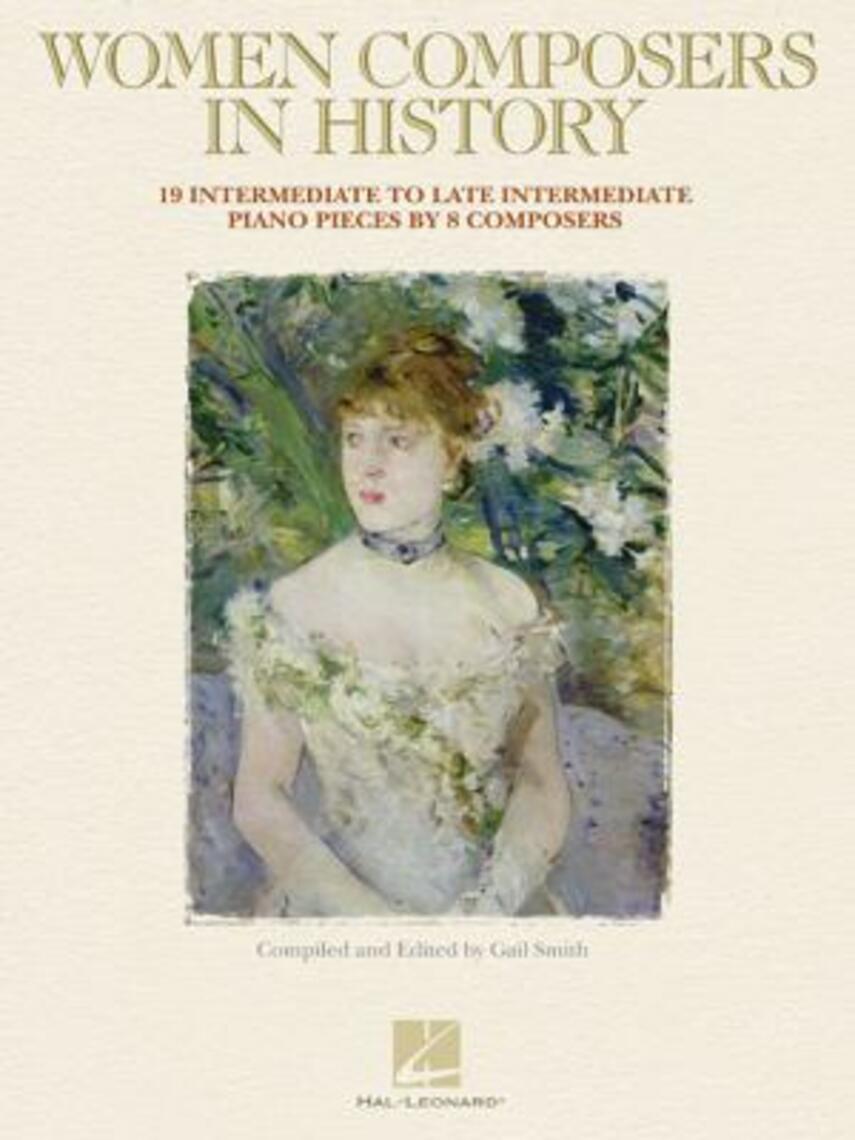 : Women composers in history : 19 intermediate to late intermediate piano pieces by 8 composers