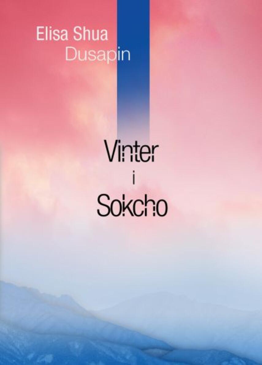 Elisa Shua Dusapin (f. 1992): Vinter i Sokcho : roman
