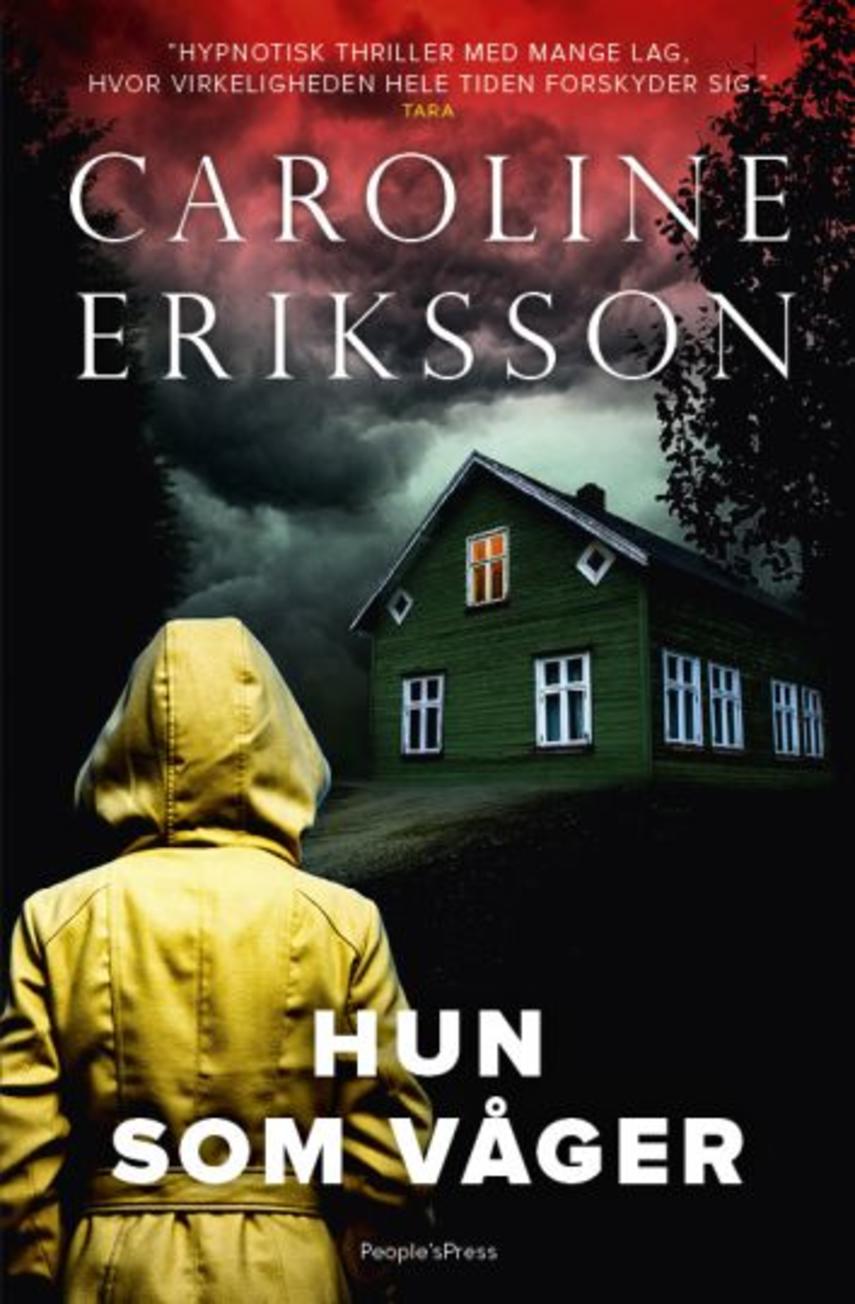 Caroline Eriksson (f. 1976): Hun som våger : spændingsroman