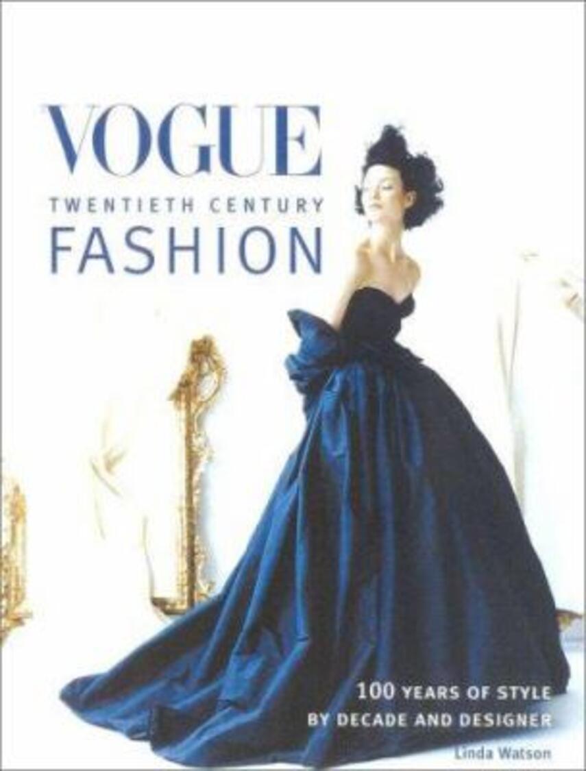 Linda Watson: Vogue : twentieth century fashion