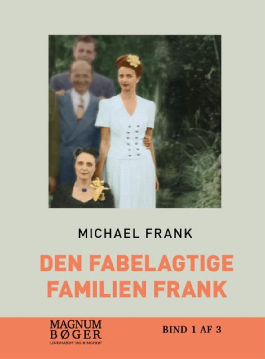 Michael Frank (f. 1959): Den fabelagtige familien Frank. Bind 1 (Magnumbøger)