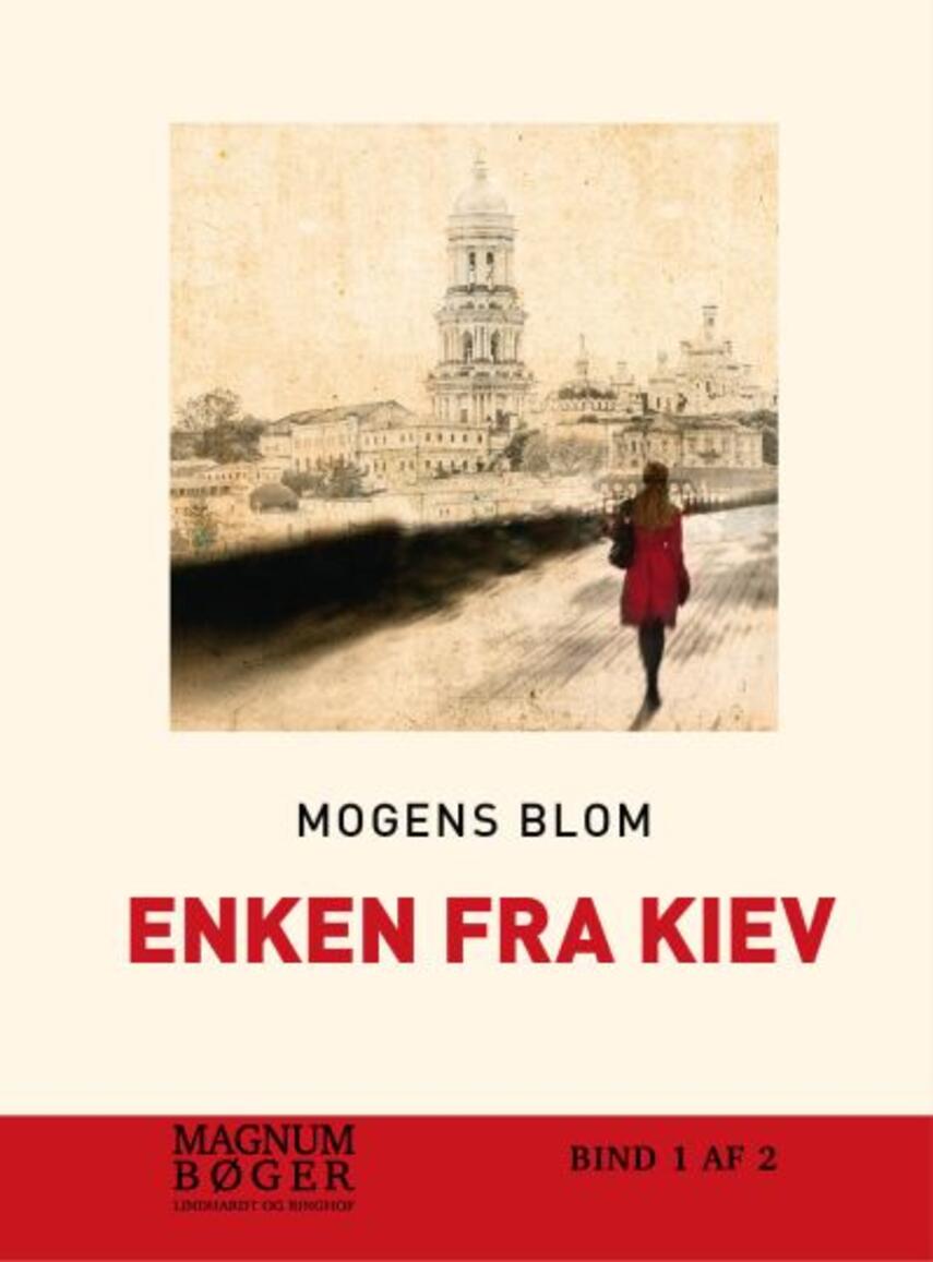 Mogens Blom (f. 1956): Enken fra Kiev. Bind 1 (Magnumbøger)