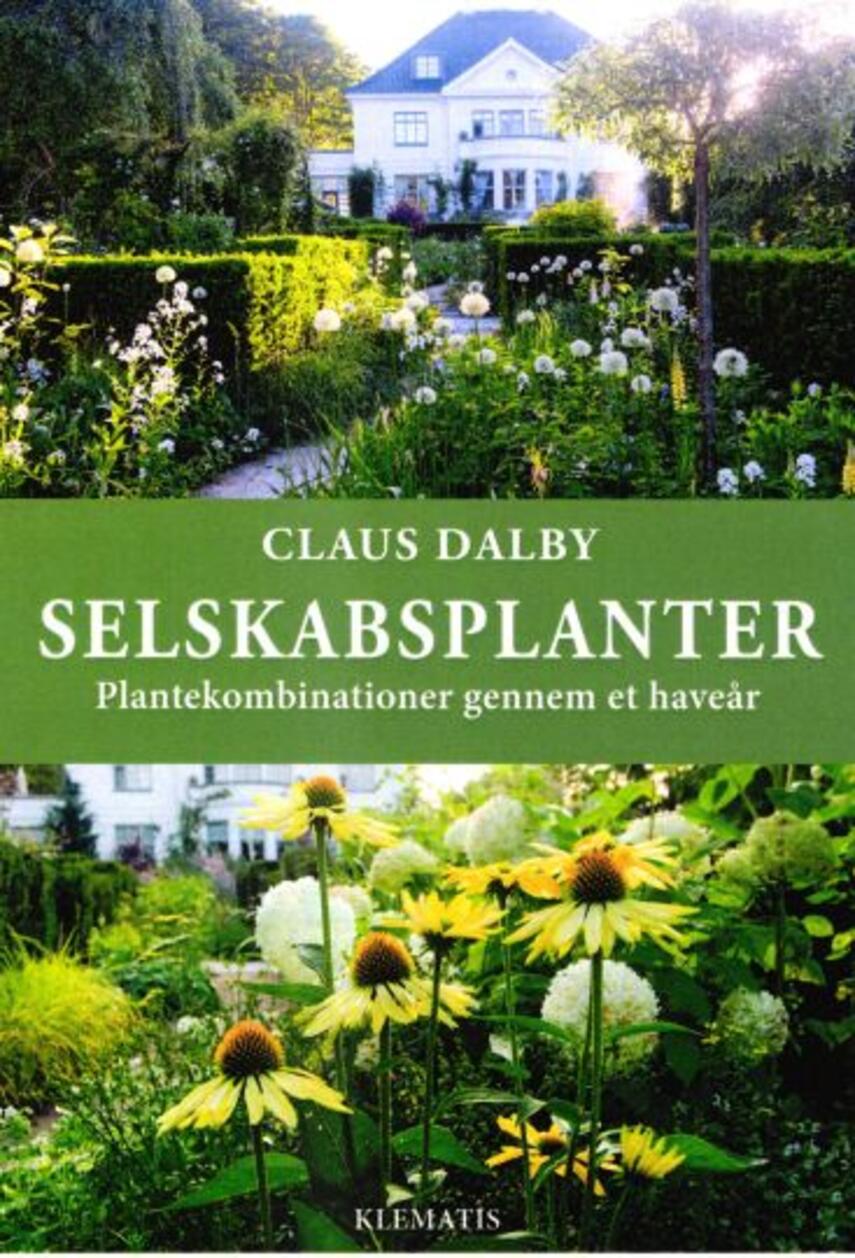Claus Dalby: Selskabsplanter : plantekombinationer gennem et haveår