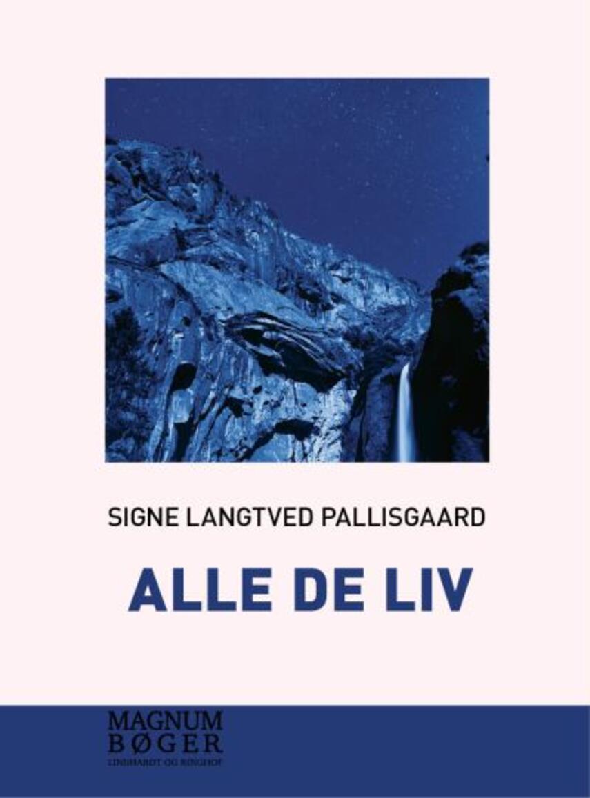 Signe Langtved Pallisgaard: Alle de liv (Magnumbøger)
