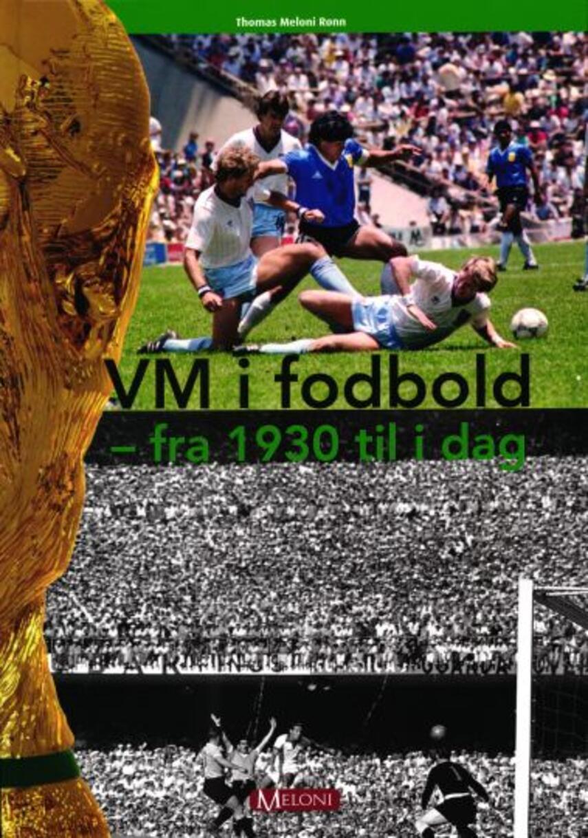 Thomas Meloni Rønn: VM i fodbold fra 1930 til i dag