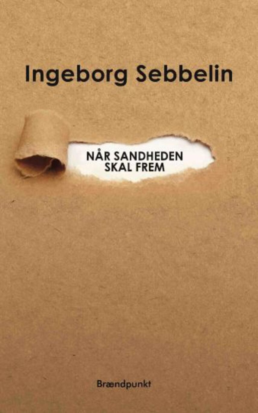 Ingeborg Sebbelin: Når sandheden skal frem : roman