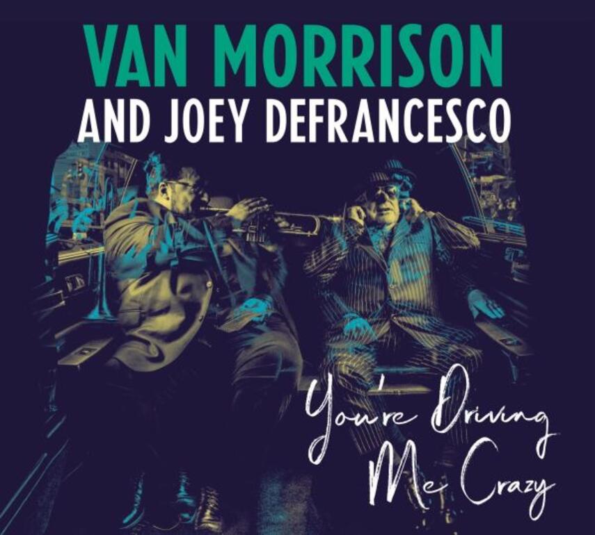 Van Morrison: You're driving me crazy