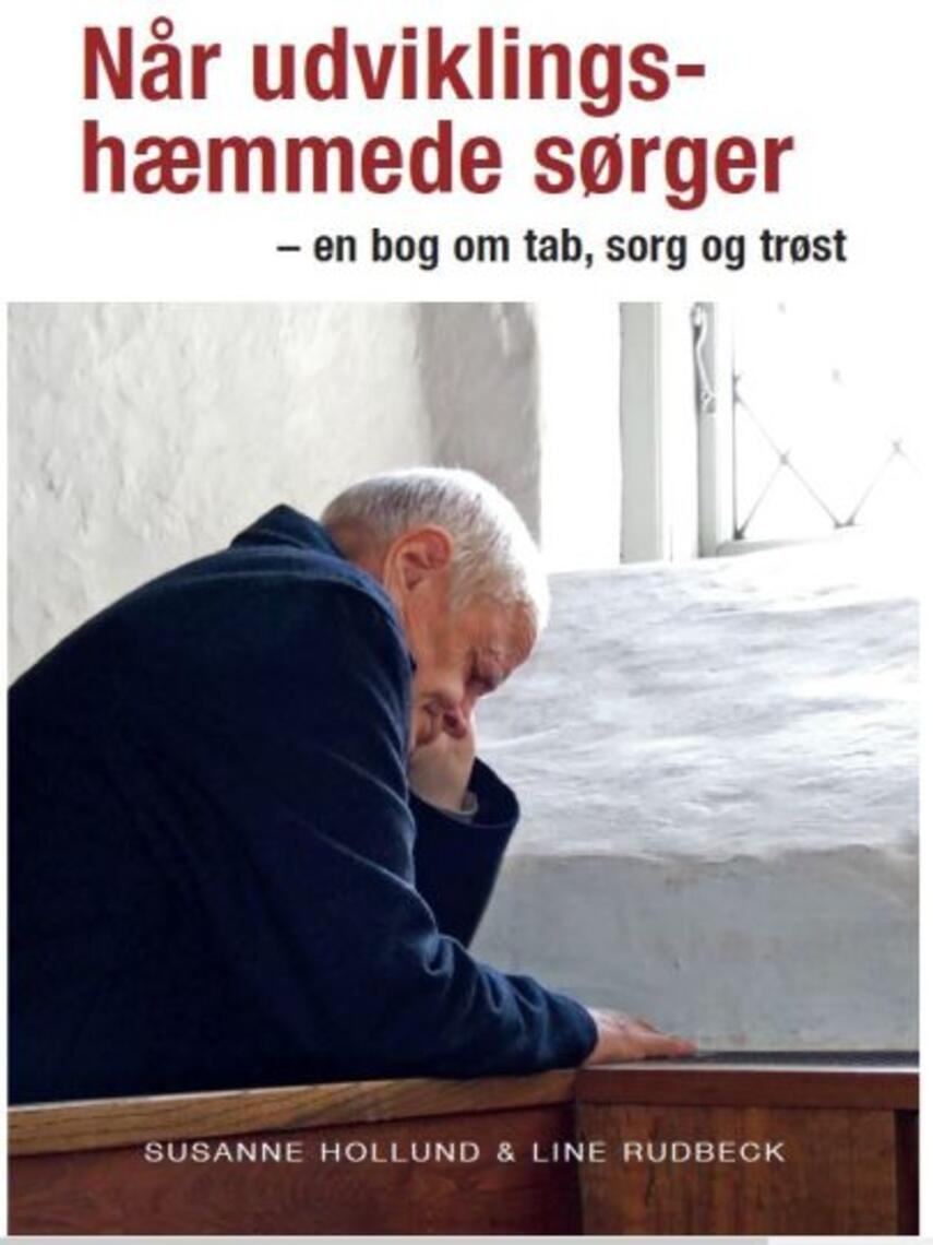 Susanne Hollund, Line Rudbeck: Når udviklingshæmmede sørger : en bog om tab, sorg og trøst