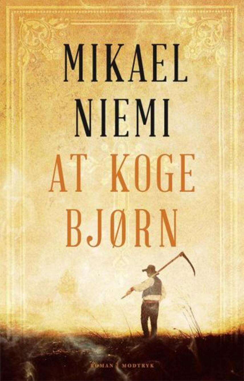 Mikael Niemi: At koge bjørn : roman