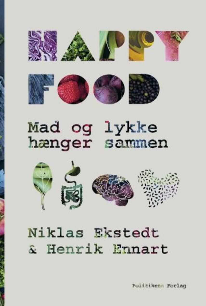 Niklas Ekstedt, Henrik Ennart: Happy food : mad og lykke hænger sammen