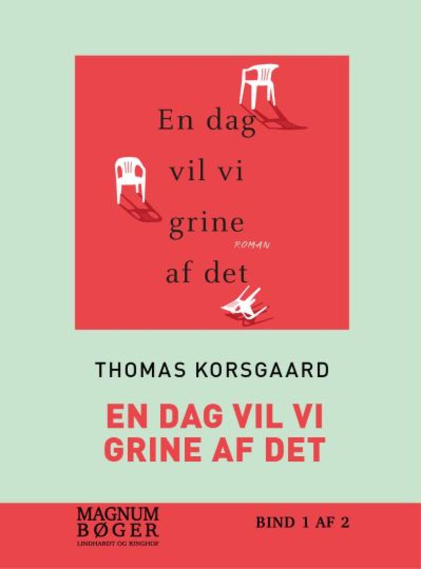 Thomas Korsgaard (f. 1995): En dag vil vi grine af det : roman. Bind 2 (Magnumbøger)