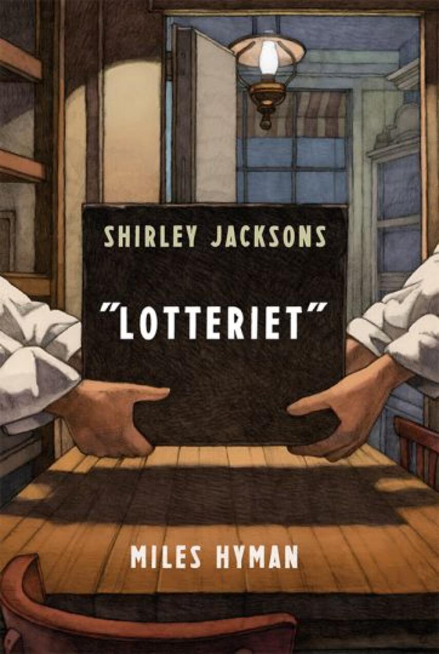 Miles Hyman: Shirley Jacksons Lotteriet : den autoriserede grafiske fortolkning