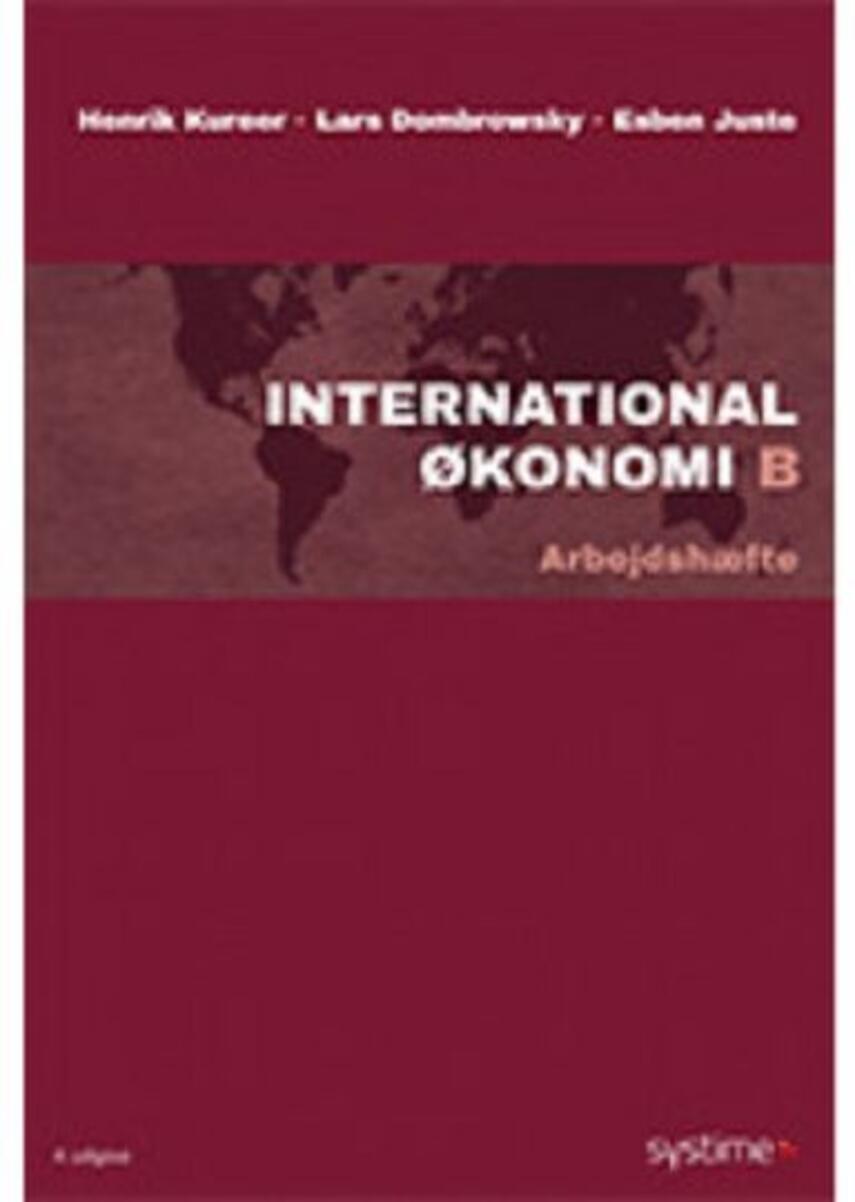 Henrik Kureer, Lars Dombrowsky, Esben Juste: International økonomi B. Arbejdshæfte